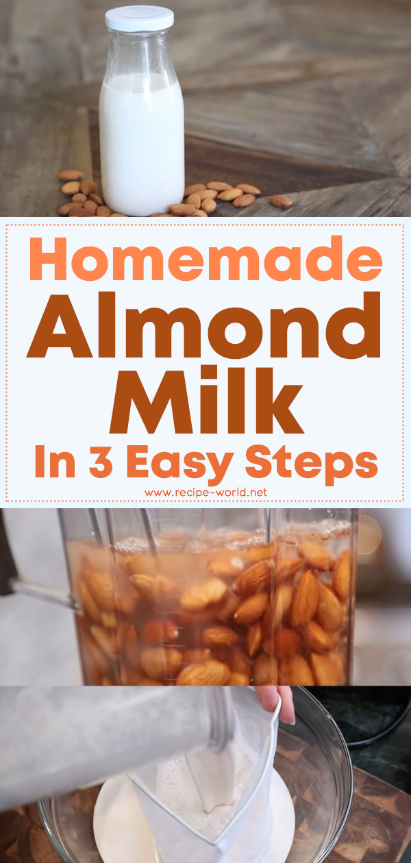 Homemade Almond Milk In 3 Easy Steps