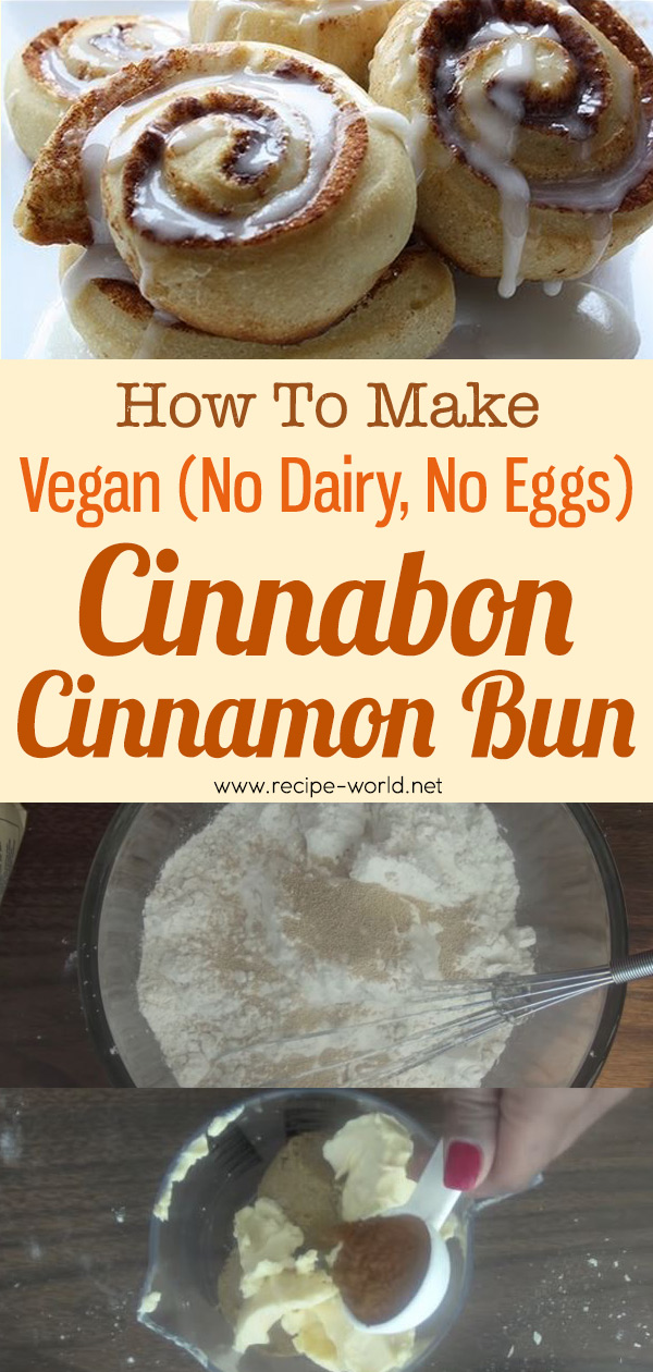 Vegan, No Dairy, No Eggs - Cinnabon Cinnamon Bun Recipe
