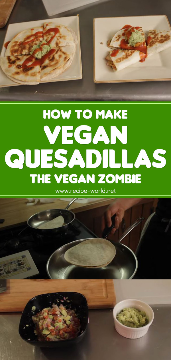 Vegan Quesadillas - The Vegan Zombie