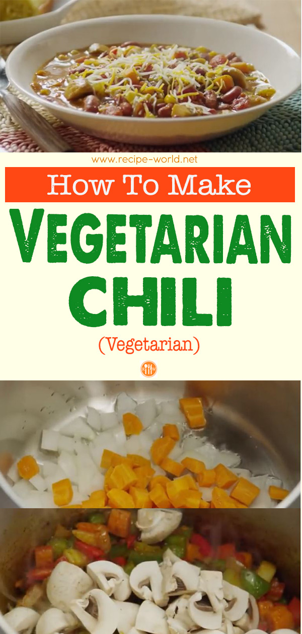 (Vegetarian) How To Make Vegetarian Chili