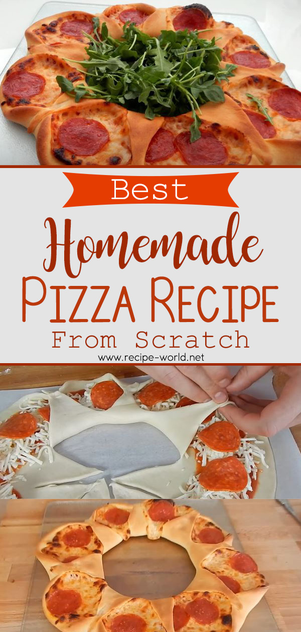Best Homemade Pizza Recipe From Scratch