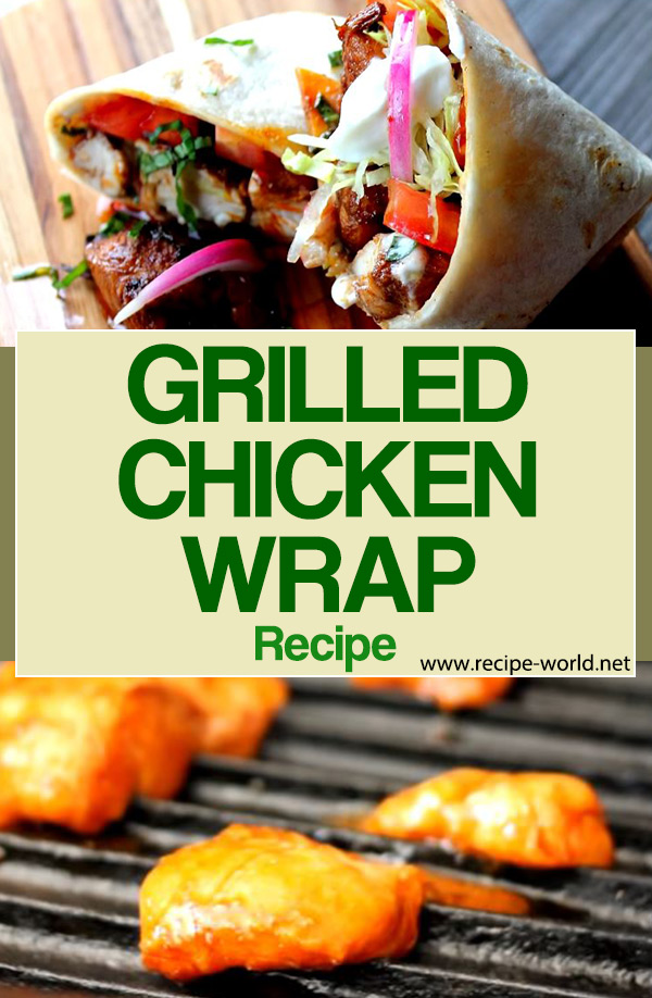 Grilled Chicken Wrap Recipe