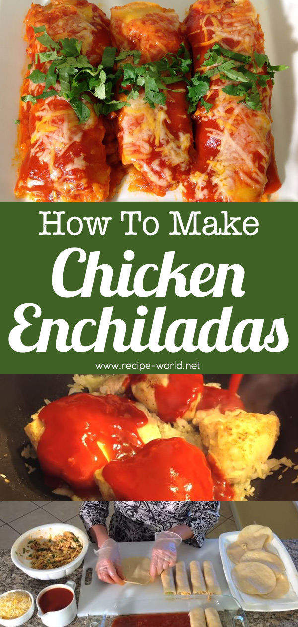 How To Make Chicken Enchiladas