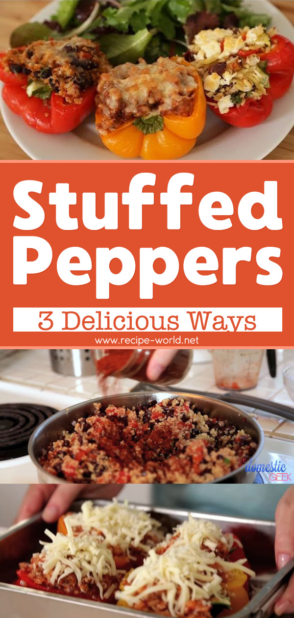 Stuffed Peppers 3 Delicious Ways