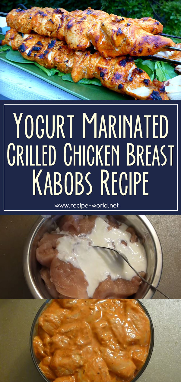 Yogurt Marinated Grilled Chicken Breast Kabobs Recipe