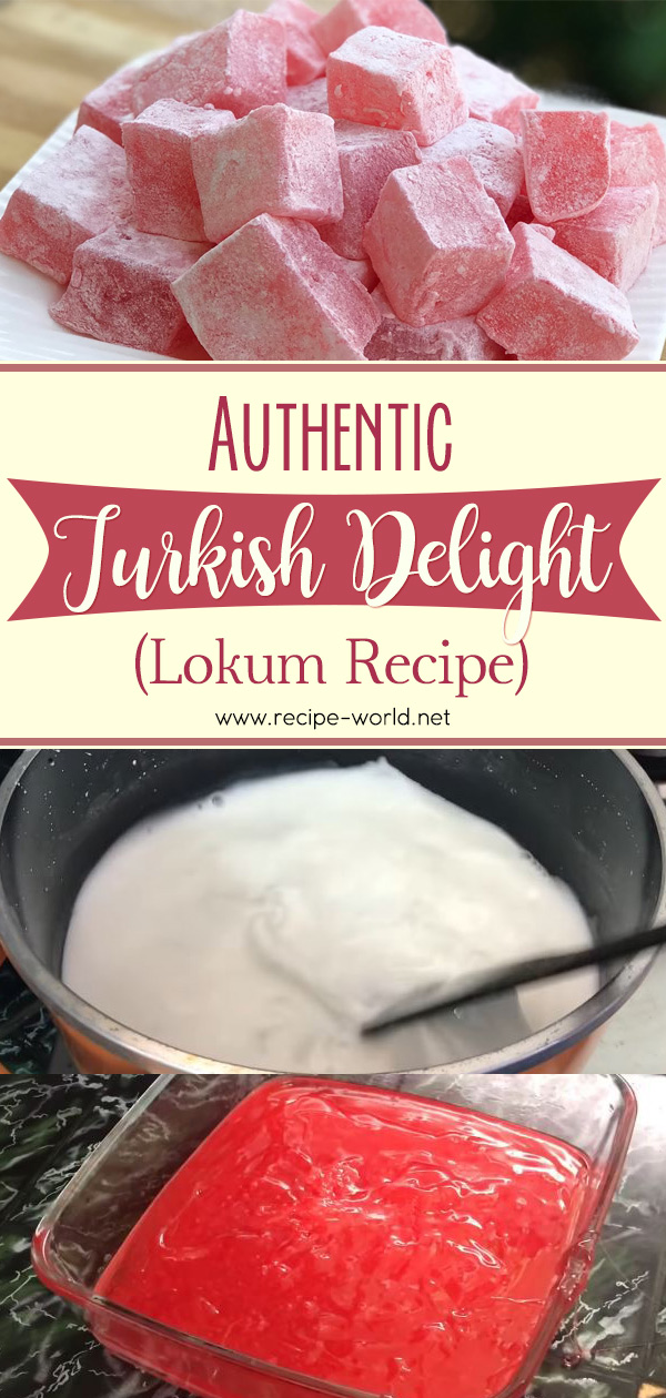 Authentic Turkish Delight Recipe - Lokum Recipe