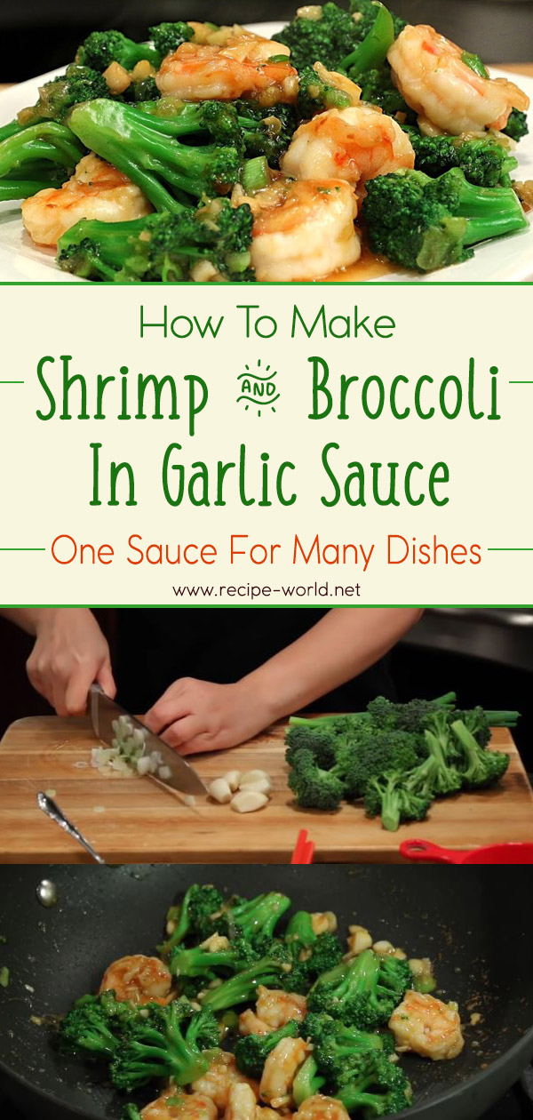 Shrimp And Broccoli In Garlic Sauce, One Sauce For Many Dishes