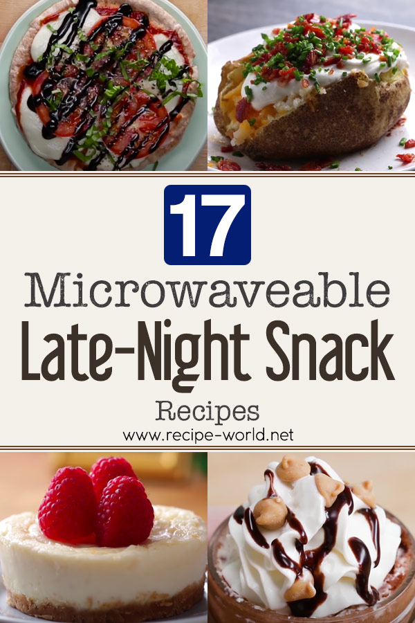 17 Microwaveable Late-Night Snacks
