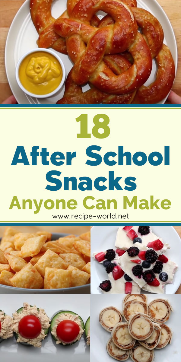 18 After School Snacks Anyone Can Make