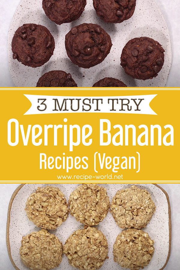 3 Must Try Overripe Banana Recipes (Vegan)