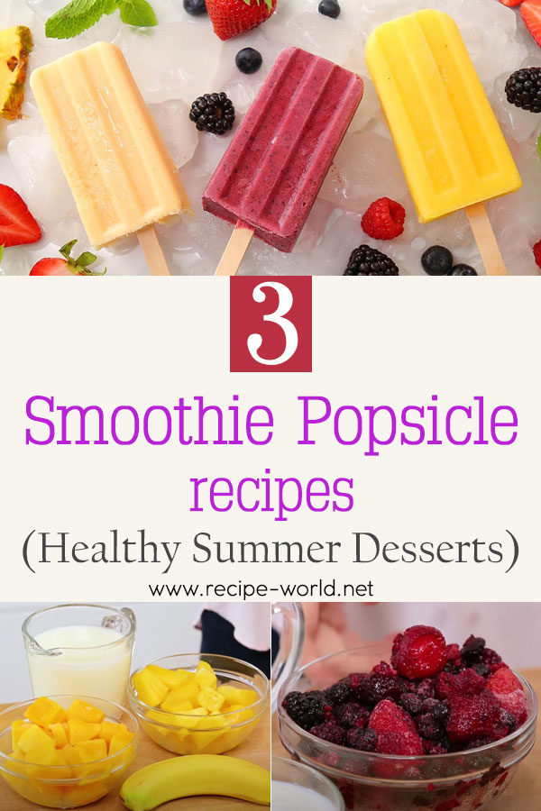 3 Smoothie Popsicle Recipes - Healthy Summer Desserts