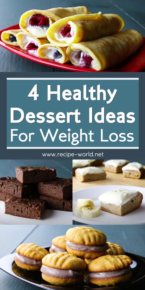 4 Healthy Dessert Ideas For Weight Loss