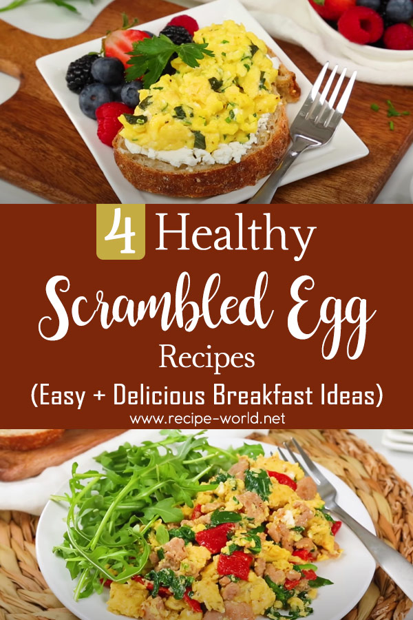4 Healthy Scrambled Egg Recipes - Easy + Delicious Breakfast Ideas