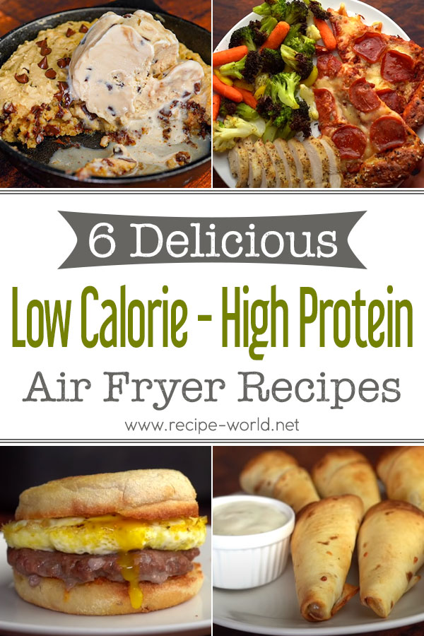 6 Delicious Low Calorie - High Protein Air Fryer Recipes!