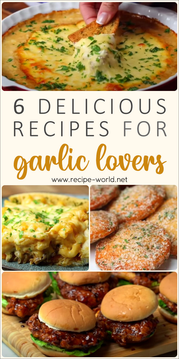 6 Delicious Recipes For Garlic Lovers