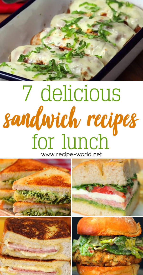 7 Delicious Sandwich Recipes For Lunch
