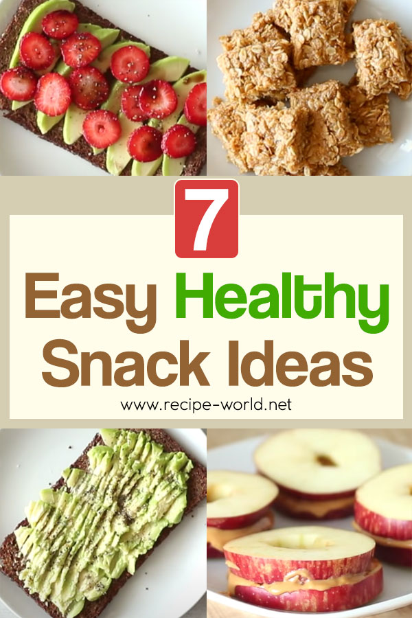 7 Easy Healthy Snack Ideas