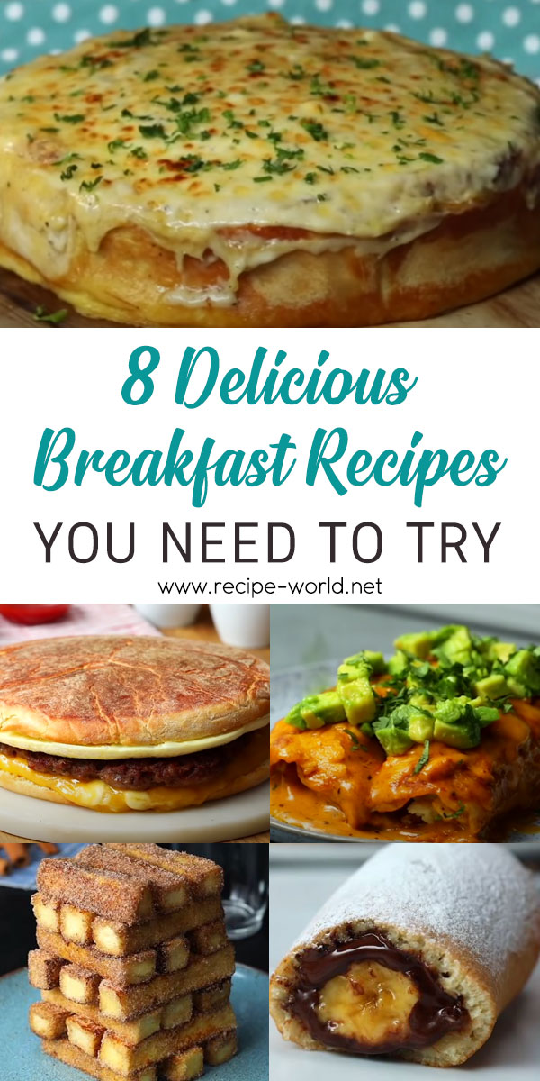 8 Delicious Breakfast Recipes You Need To Try