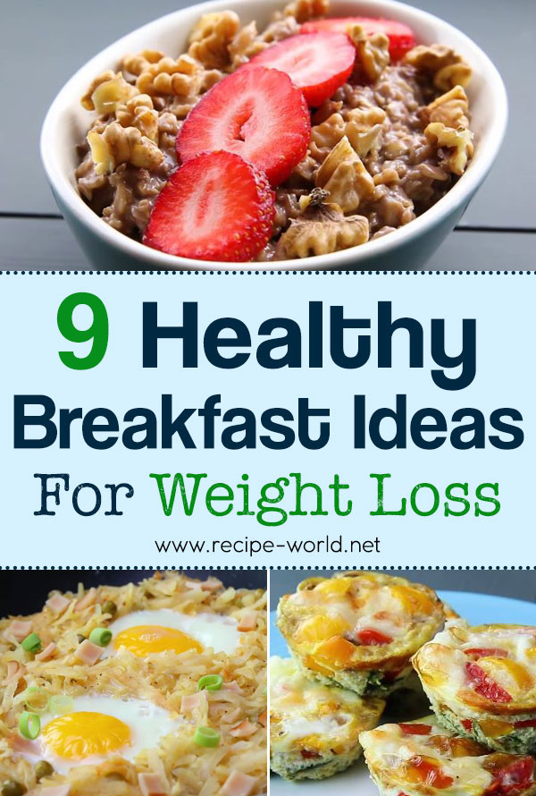 9 Healthy Breakfast Ideas For Weight Loss