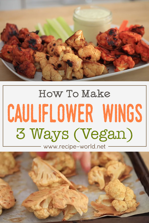 Cauliflower Wings 3 Ways (Vegan)