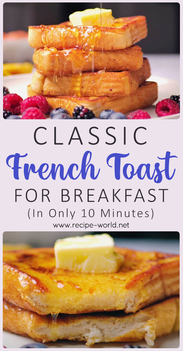 Classic French Toast For Breakfast (In Only 10 Minutes)