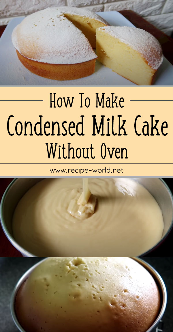 Condensed Milk Cake Recipe Without Oven - How to Make Condensed Milk Cake
