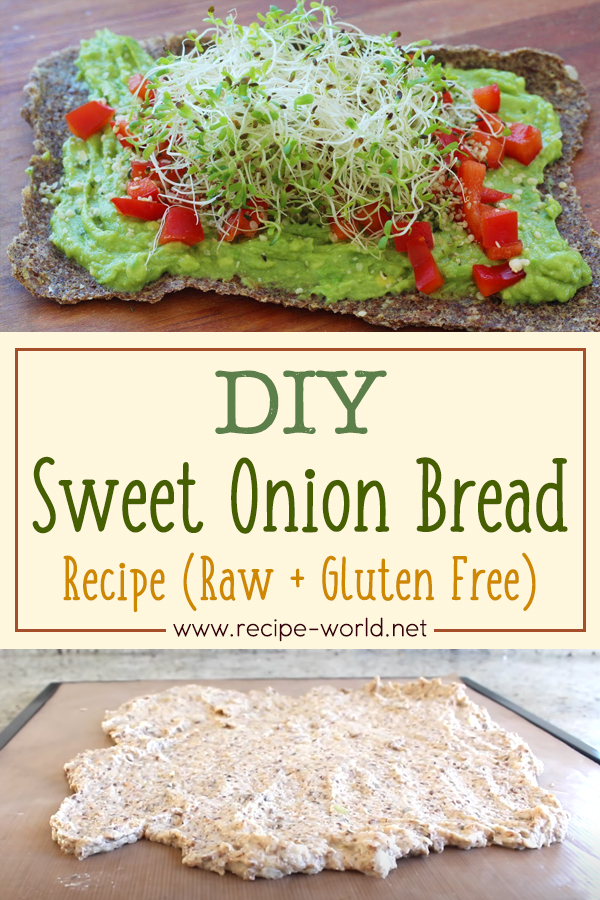 DIY Sweet Onion Bread Recipe (Raw+ Gluten Free)