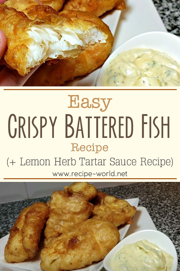 Easy Crispy Battered Fish Recipe - Lemon Herb Tartar Sauce Recipe