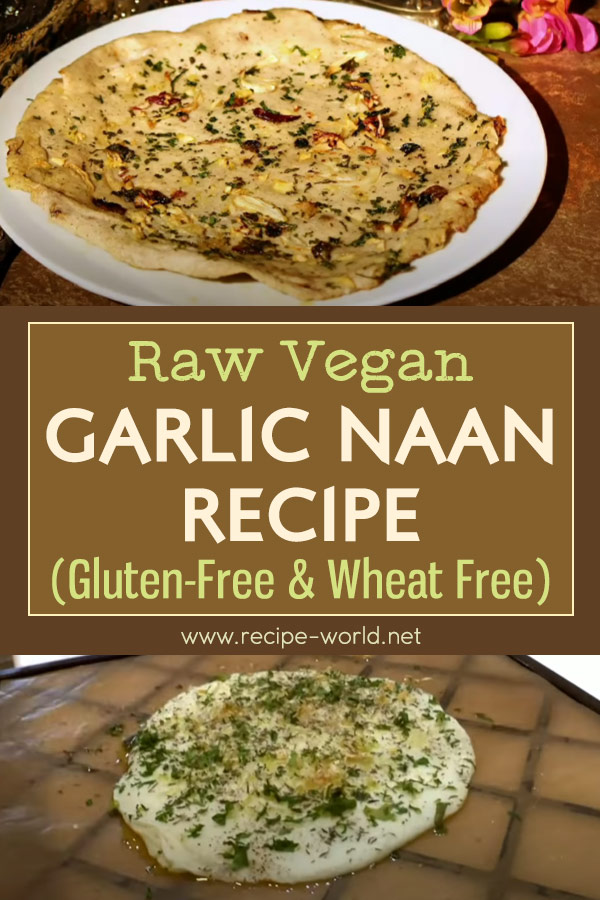 Garlic Naan Recipe (Raw Vegan) Gluten-Free & Wheat-Free