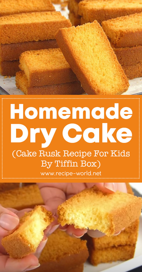 Homemade Dry Cake or Cake Rusk Recipe For Kids By Tiffin Box