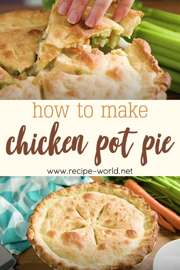 How To Make Chicken Pot Pie