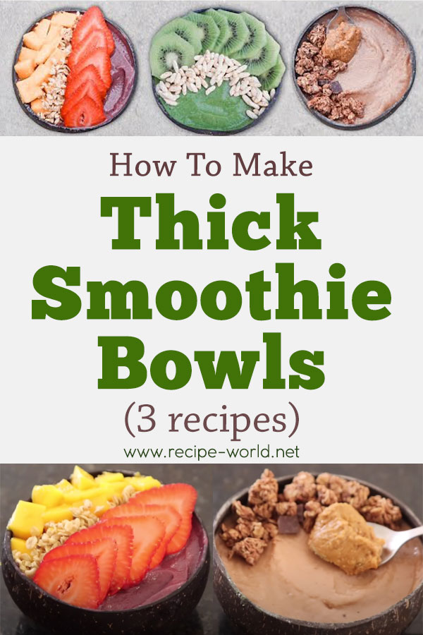 How To Make THICK SMOOTHIE BOWLS + 3 Recipes