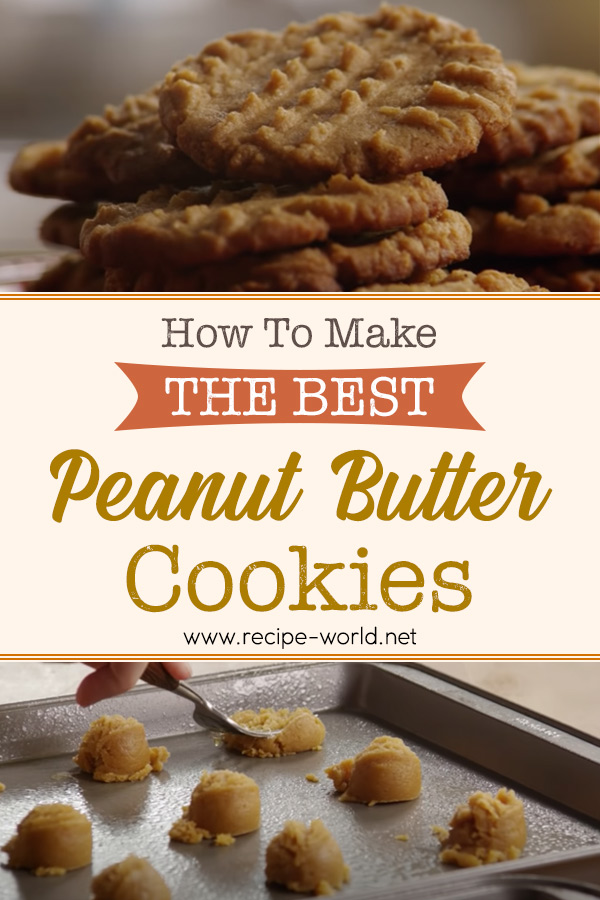 How To Make the Best Peanut Butter Cookies