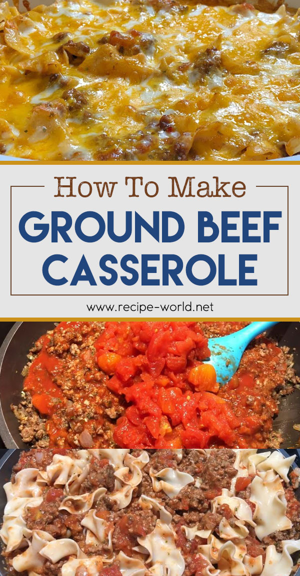 How to Make Ground Beef Casserole