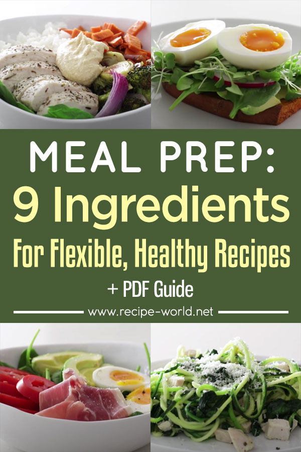 MEAL PREP - 9 Ingredients For Flexible, Healthy Recipes + PDF Guide