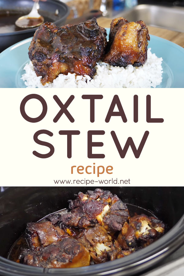 Oxtail Stew - Oxtail Stew Recipe