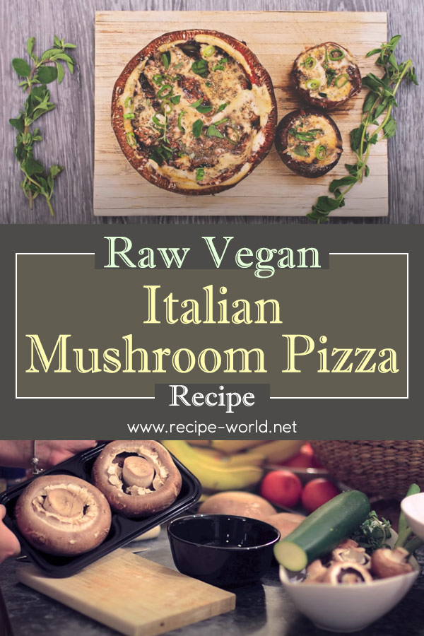 Raw Vegan Italian Mushroom Pizza