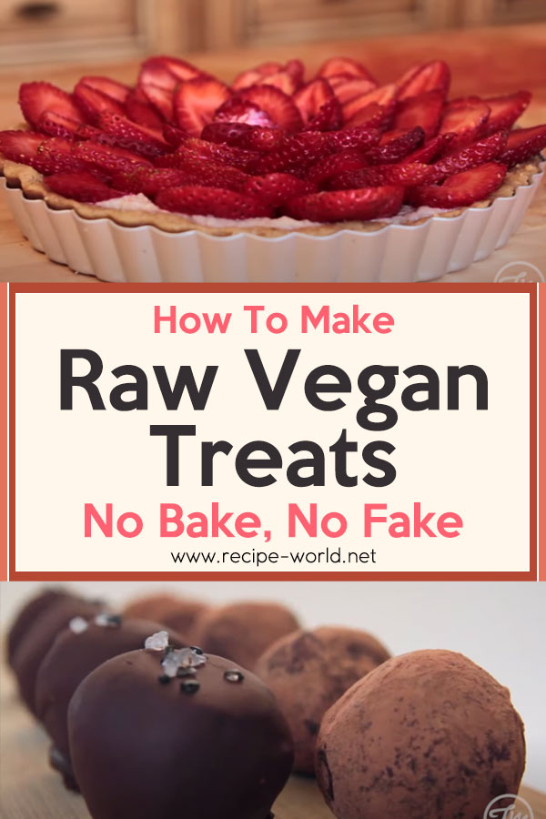 Raw Vegan Treats - No Bake, No Fake