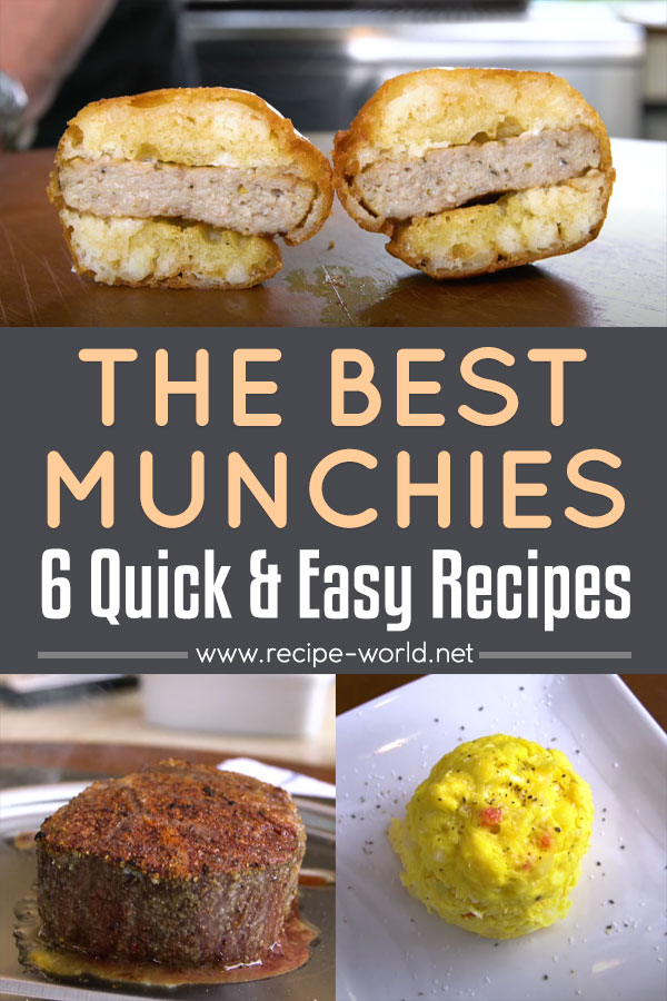 The Best Munchies - 6 Quick & Easy Recipes