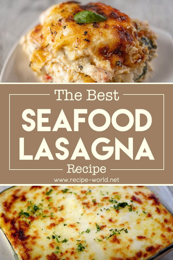 The Best Seafood Lasagna Recipe