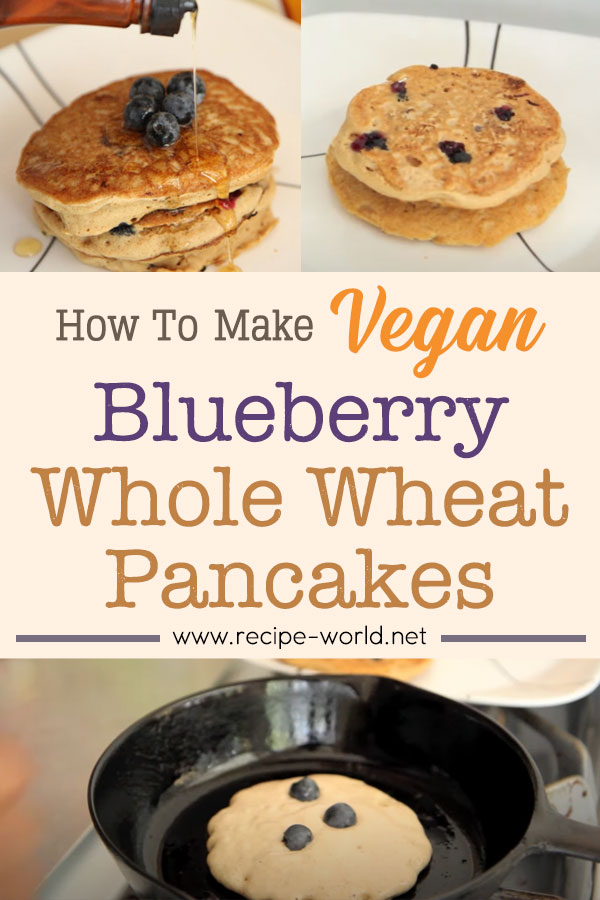Vegan Blueberry Whole Wheat Pancakes Recipe